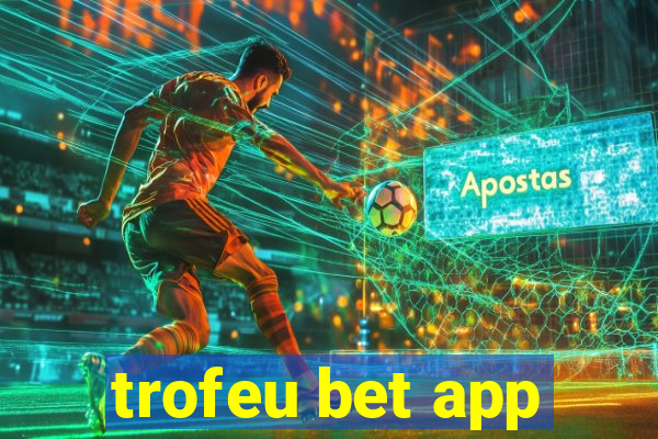 trofeu bet app